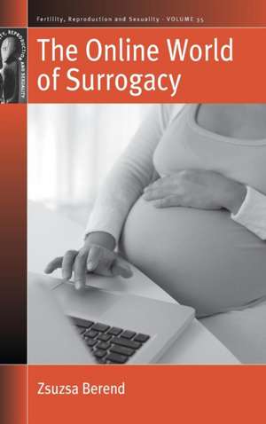 The Online World of Surrogacy de Zsuzsa Berend