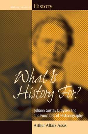 What Is History For? de Arthur Alfaix Assis