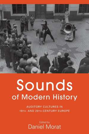 Sounds of Modern History de Daniel Morat