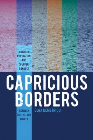 Capricious Borders de Olga Demetriou