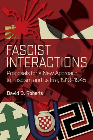 Fascist Interactions de David D. Roberts