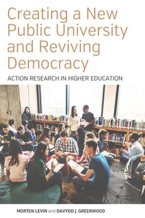 Creating a New Public University and Reviving Democracy de Morten Levin