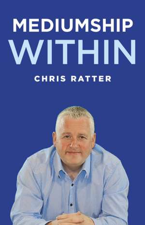 Mediumship Within de Chris Ratter