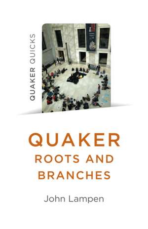 Quaker Quicks – Quaker Roots and Branches de John Lampen