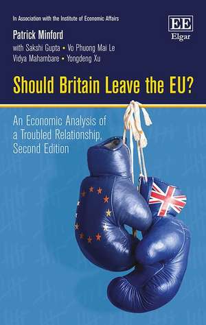 Should Britain Leave the EU? – An Economic Analysis of a Troubled Relationship, Second Edition de Patrick Minford