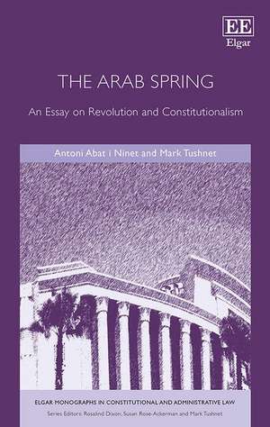 The Arab Spring – An Essay on Revolution and Constitutionalism de Antoni Abat I Ninet