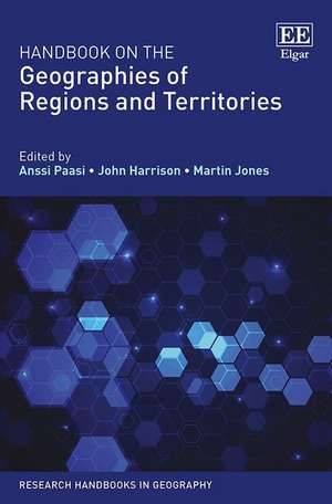 Handbook on the Geographies of Regions and Territories de Anssi Paasi