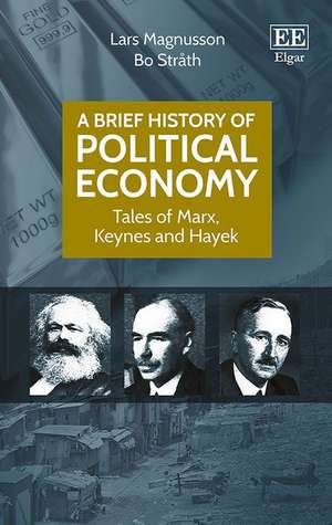 A Brief History of Political Economy – Tales of Marx, Keynes and Hayek de Lars Magnusson