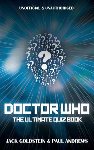 Doctor Who - The Ultimate Quiz Book de Jack Goldstein