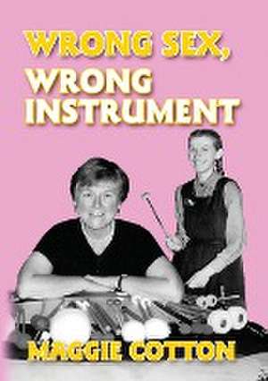 Wrong Sex, Wrong Instrument de Maggie Cotton