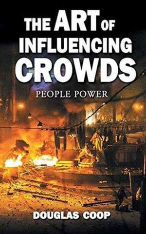 The Art of Influencing Crowds de Douglas Coop