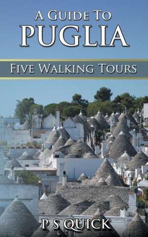 A Guide to Puglia de P S Quick