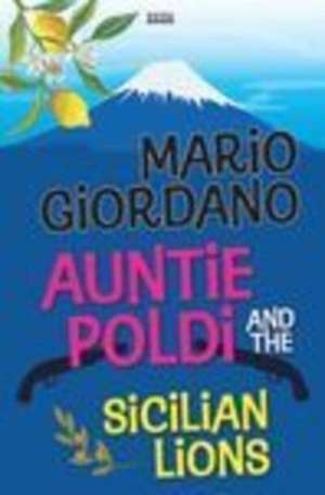 Auntie Poldi And The Sicilian Lions de Mario Giordano