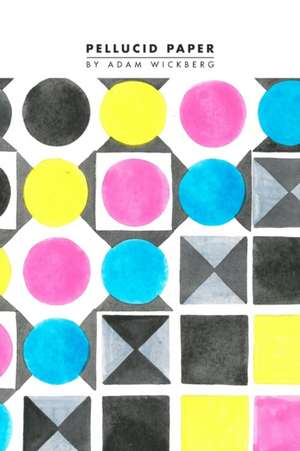Pellucid Paper de Adam Wickberg