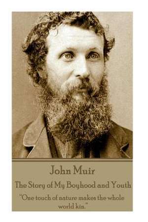 John Muir - The Story of My Boyhood and Youth de John Muir