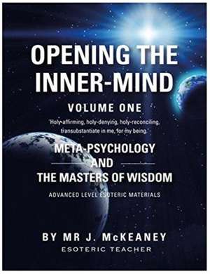Opening The Inner-Mind de Mr J. McKeaney