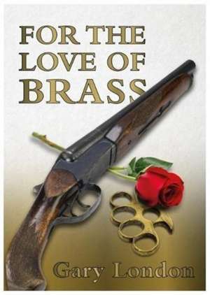 For the Love of Brass de Gary London