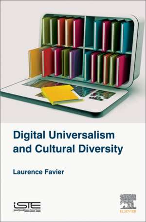 Digital Universalism and Cultural Diversity de Laurence Favier