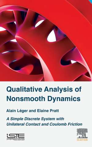 Qualitative Analysis of Nonsmooth Dynamics: A Simple Discrete System with Unilateral Contact and Coulomb Friction de Alain Léger