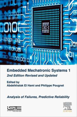 Embedded Mechatronic Systems: Analysis of Failures, Predictive Reliability de Abdelkhalak El Hami