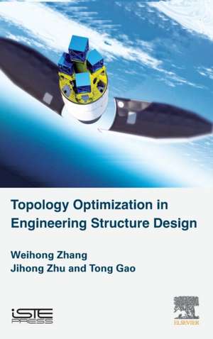 Topology Optimization in Engineering Structure Design de Jihong Zhu