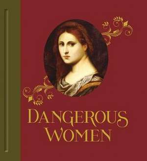 Dangerous Women de Mary D. Garrard