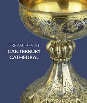 Treasures at Canterbury Cathedral de Sarah Turner