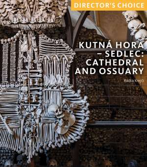 Kutná Hora - Sedlec: Cathedral Church and Ossuary de Radka Krejcí