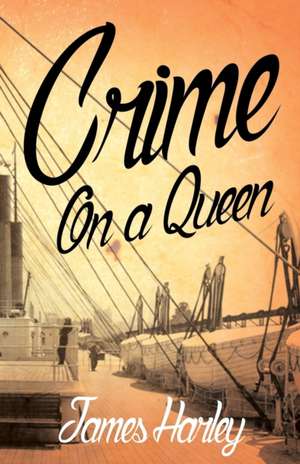 Crime on a Queen de James Harley