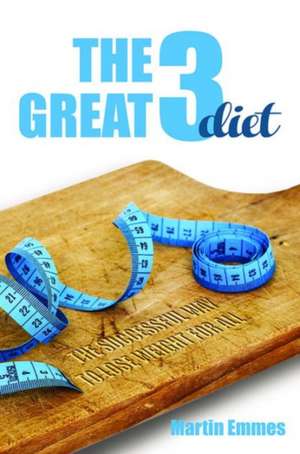 The Great 3 Diet de Martin Emmes