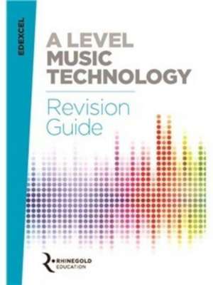 Edexcel A Level Music Technology Revision Guide de James Reevell