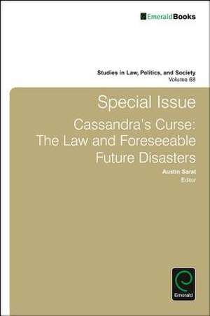 Special Issue Cassandra`s Curse – The Law and Foreseeable Future Disasters de Austin Sarat