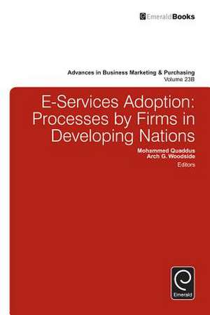 E–Services Adoption – Processes by Firms in Developing Nations de Mohammed Quaddus