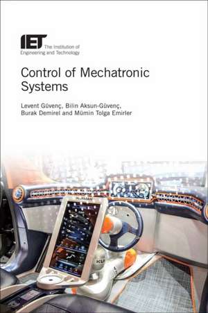 Control of Mechatronic Systems de Levent Guvenc