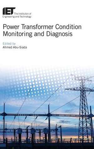 Power Transformer Condition Monitoring and Diagnosis de Abu-Siada, Ahmed