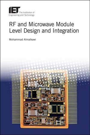 RF and Microwave Module Level Design and Integration de Mohammad Almalkawi