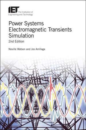 Power Systems Electromagnetic Transients Simulation de Neville Watson