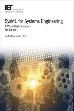 Sysml for Systems Engineering: A Model-Based Approach de Jon Holt