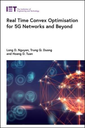 Real Time Convex Optimisation for 5g Networks and Beyond de Long D. Nguyen