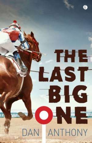 The Last Big One de Dan Anthony