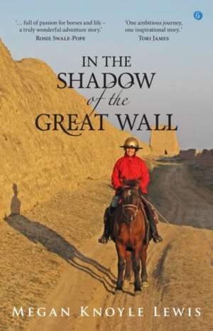 In the Shadow of the Great Wall de Megan Knoyle Lewis