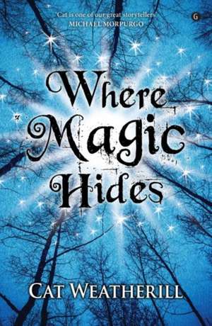 Where Magic Hides de Cat Weatherill