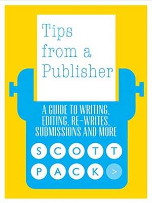 Tips from a Publisher de Scott Pack