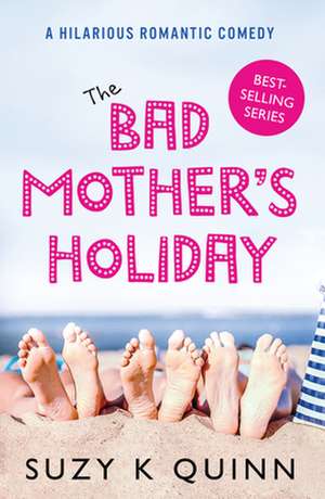 The Bad Mother's Holiday, Volume 3 de Quinn Suzy K