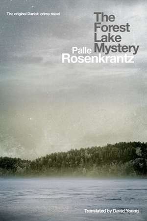 The Forest Lake Mystery de Palle Rosenkrantz