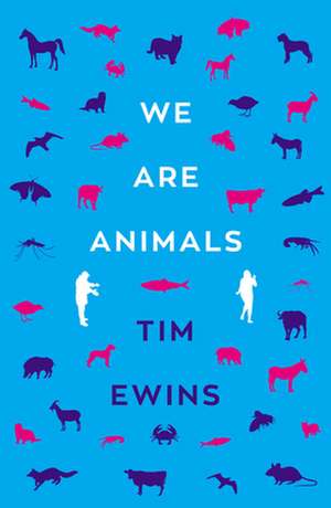 We Are Animals de Tim Ewins