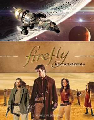 Firefly Encyclopedia de Monica Valentinelli