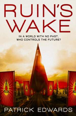 Ruin's Wake de Patrick Edwards