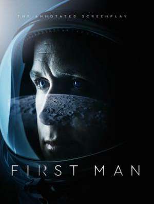 First Man - The Annotated Screenplay de James R. Hansen