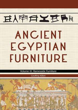 Ancient Egyptian Furniture Volume III de Geoffrey Killen